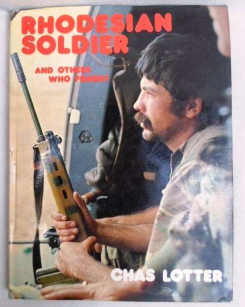 WHAT WAS THE RHODESIAN WAR LIKE?  'RHODESIAN SOLDIER' BY CHAS LOTTER!!