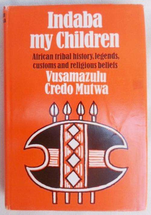 A BOOK EVERY SOUTH AFRICAN SHOULD READ - 'INDABA MY CHILDREN' BY VUSAMAZULU CREDO MUTWA!!