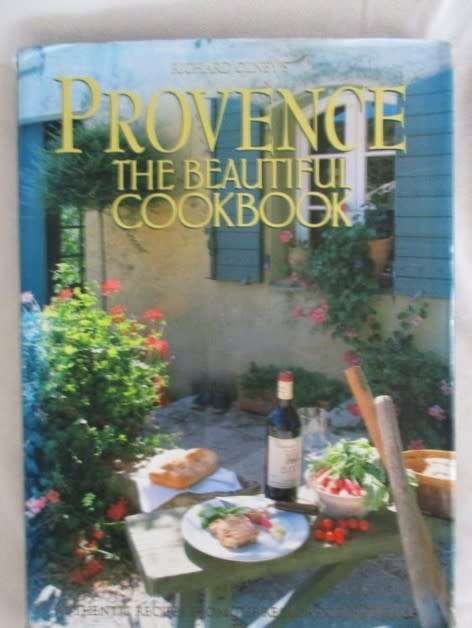 FOR SBENDEN ONLY - PROVENCE THE BEAUTIFUL COOKBOOK - AUTHENTIC RECIPES FROM THE REGIONS OF PROVENCE