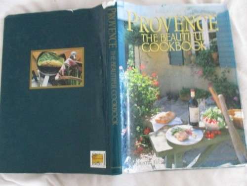 FOR SBENDEN ONLY - PROVENCE THE BEAUTIFUL COOKBOOK - AUTHENTIC RECIPES FROM THE REGIONS OF PROVENCE