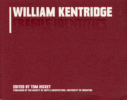 William Kentridge: Fragile Identities by Tom Hickey