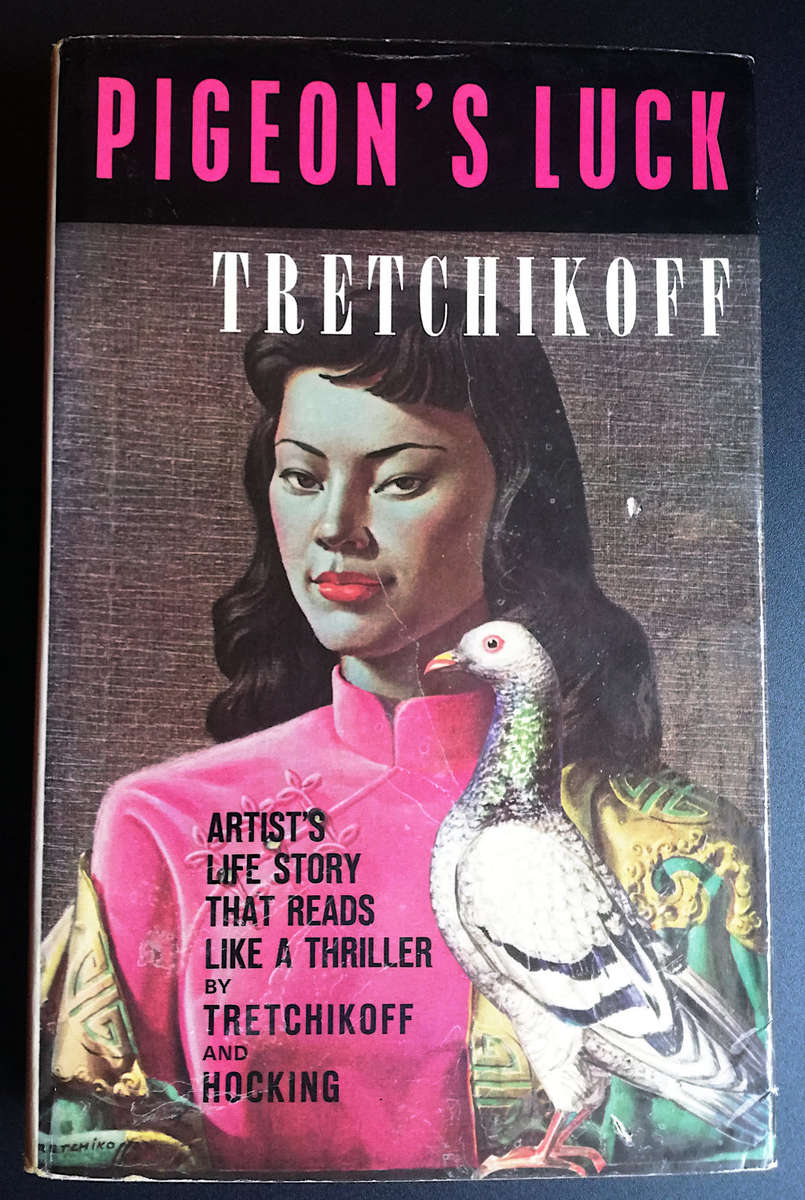 Pigeon`s Luck - Artist`s Life Story - Tretchikoff & Hocking