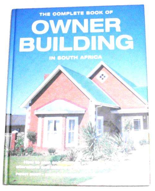 Book - "THE COMPLETE BOOK OF OWNER BUILDING IN SOUTH AFRICA"