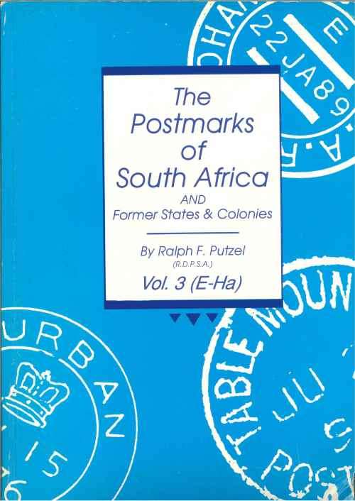 "The Postmarks of South Africa and Former States and Colonies" Volume 3 Book by Ralph Putzel