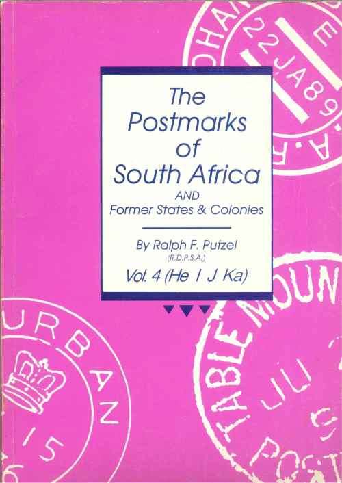 "The Postmarks of South Africa and Former States and Colonies" Volume 4 Book by Ralph Putzel