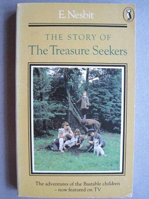 The Story of the Treasure Seekers, by E Nesbit (Puffin)