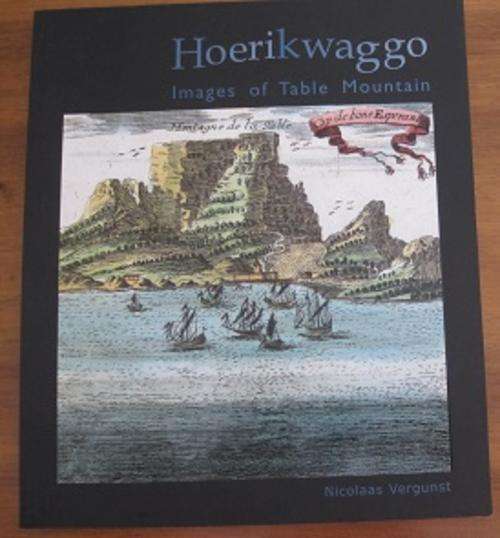 Hoerikwaggo : Images of Table Mountain, by Nicolaas Vergunst (SA National Gallery)