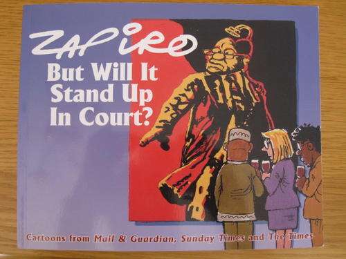 But will it stand up in court?, by Zapiro (as new)