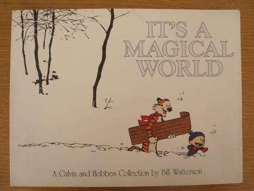 It's a Magical World : a Calvin and Hobbes Collection, by Bill Watterson
