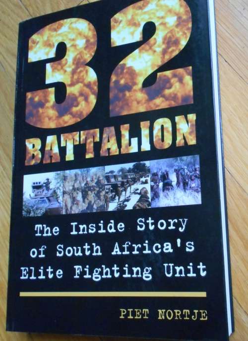 32 Battalion: the inside story of South Africa`s Elite Fighting Unit, by Piet Nortje