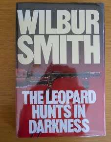 The Leopard Hunts in Darkness, by Wilbur Smith (1st edition, Hardcover)