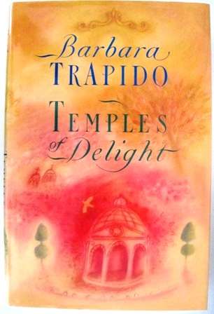 TEMPLES OF DELIGHT, by Barbara Trapido (HARDCOVER)