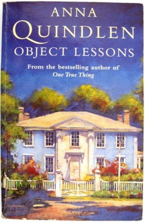 OBJECT LESSONS, by Anna Quindlen