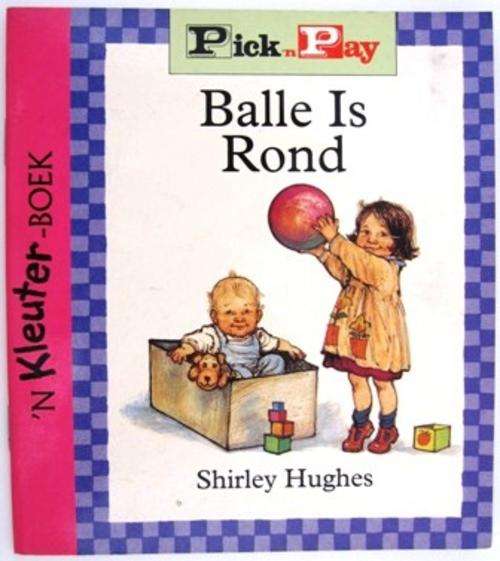 BALLE IS ROND, deur Shirley Hughes