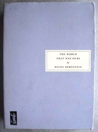 Rivonia Trial : THE WORLD THAT WAS OURS, by Hilda Bernstein