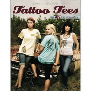 TATTOO TEE"S - 25 Iron on Transfers book by leisure arts