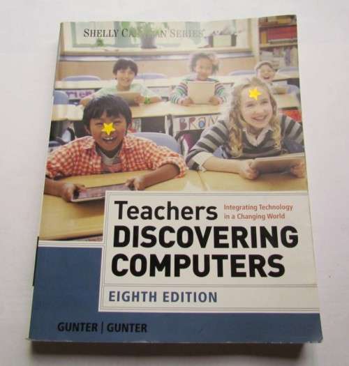TEACHERS DISCOVERING COMPUTERS - 8TH EDITION - GUNTER - UNISA