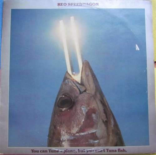 REO SPEEDWAGON -YOU CAN TUNE A PIANO BUT YOU CANT TUNE A FISH - VINTAGE VINYL LP