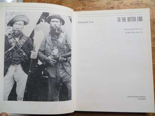 To the Bitter End - Photgraphic History of the Boer War - Emanoel Lee