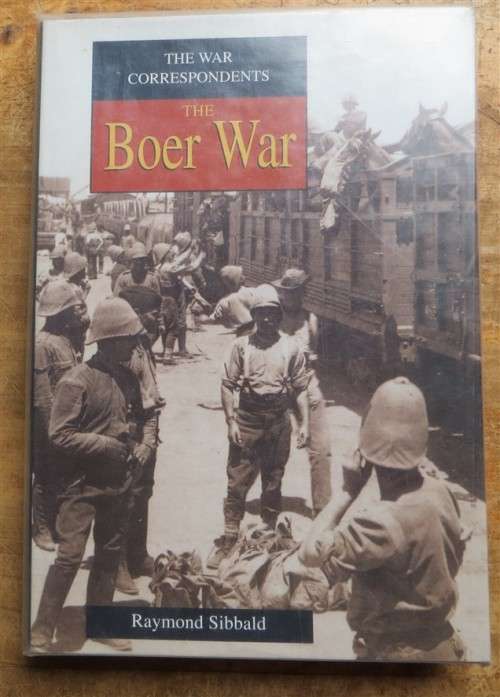 The Boer War - The War Correspondents - Raymond Sibbald