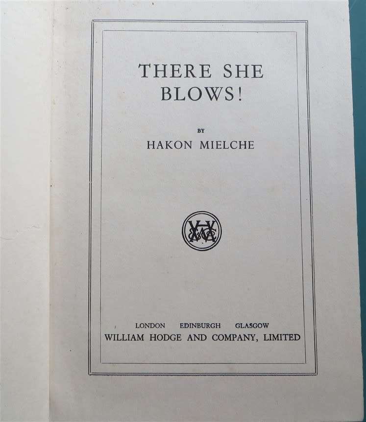 There She Blows! Hakon Mielche - 1952 1st Edition - Whalers