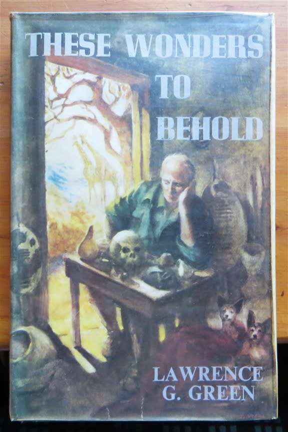 These Wonders to Behold - 1st edition - Lawrence G.Green