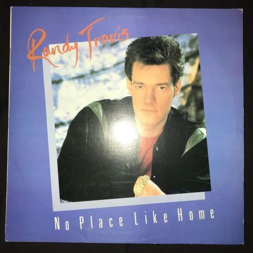 Randy Travis - No Place Like Home (LP) Vinyl Record