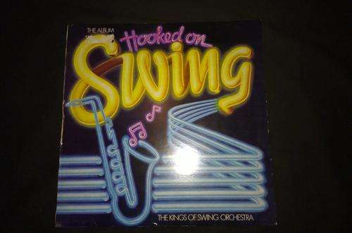 The Kings of Swing Orchestra - Hooked on Swing Vol. 1 (LP) Vinyl Record