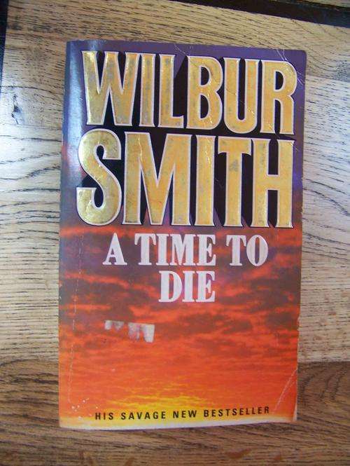 A Time to Die - Wilbur Smith