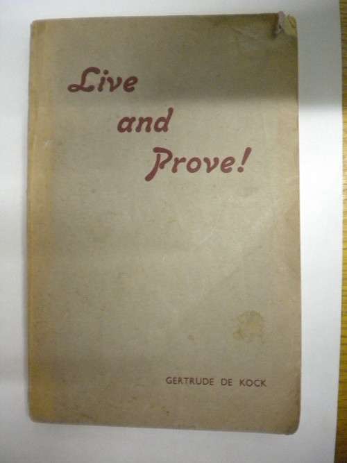 Live and prove! by Gertrude de Kock