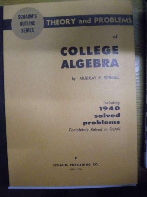 Theory and problems of college algebra by Murray R Spiegel