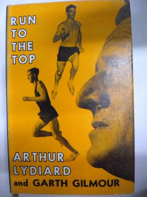 Run to the top by Arthur Lydiard and Garth Gilmour