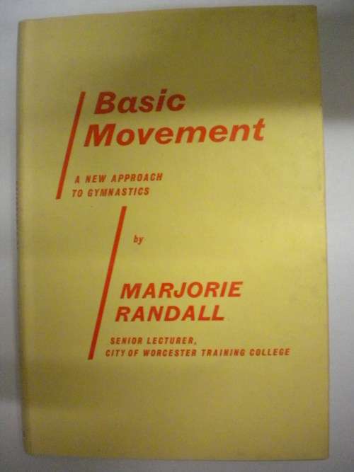 Basic movement, a new approach to gymnastics by Marjorie Randall