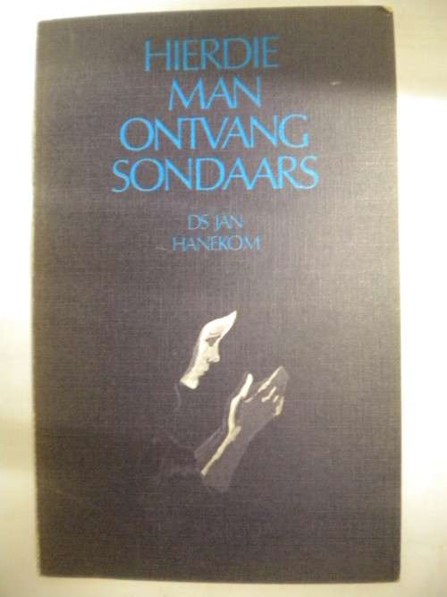 Hierdie Man ontvang sondaars deur ds. Jan Hanekom