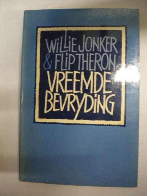 Vreemde bevryding deur Willie Jonker & Flip Theron
