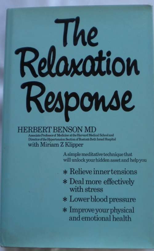 The relaxation response by Herbert Benson