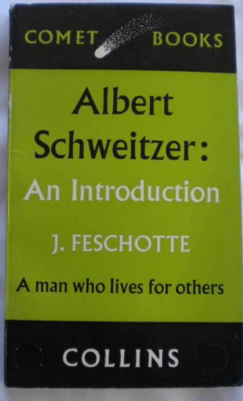 Albert Schweitzer: An introduction by J Feschotte
