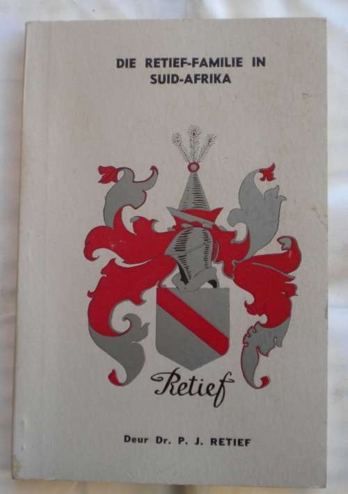 Die Retief-familie in Suid-Afrika deur Dr. PJ Retief