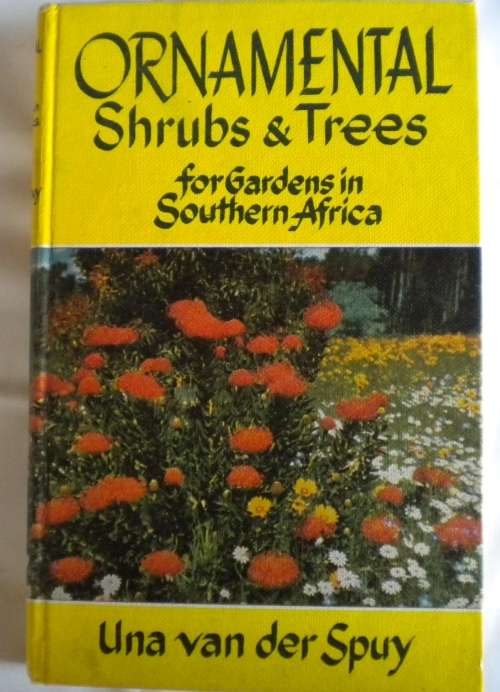 Ornamental shrubs and trees for gardens in Southern Africa by Una van der Spuy