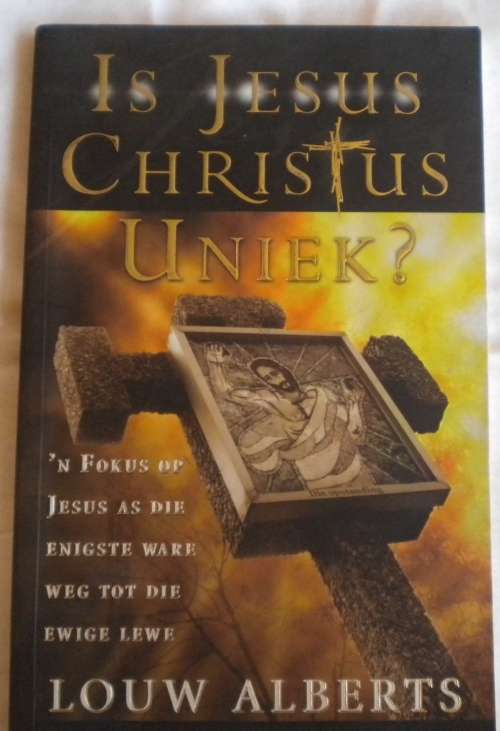 Is Jesus Christus uniek? deur Louw Alberts