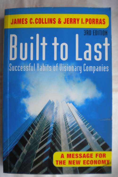 Build to last by James C Collins and Jerry I Porras