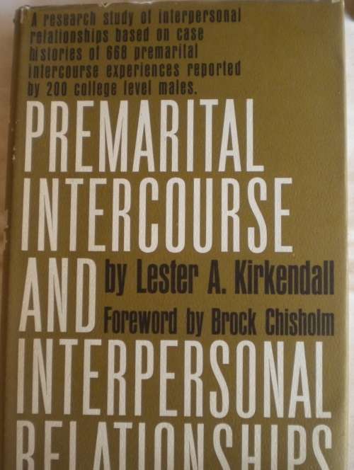 Premarital intercourse and interpersonal relationships by Lester A Kirkendall 1961