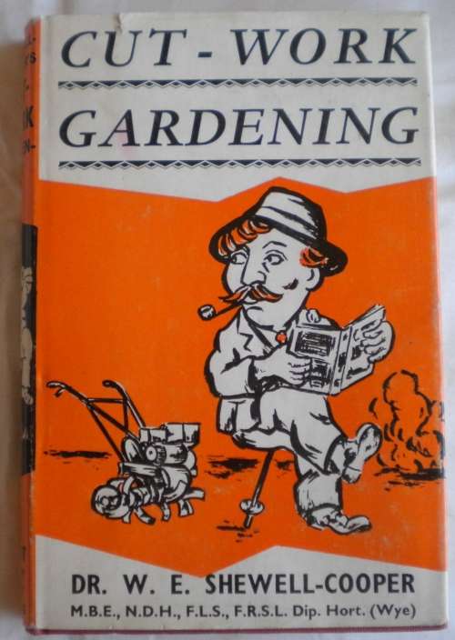 Cut-work gardening by dr WE Shewell-Cooper