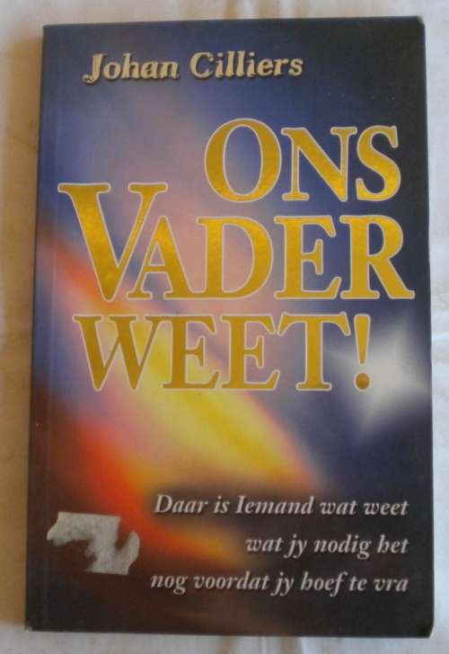 Ons Vader weet deur Johan Cilliers
