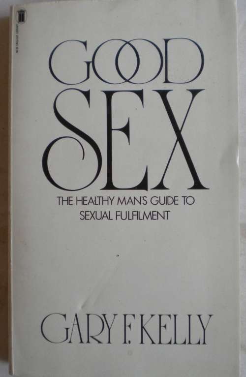 Good sex by Gary F Kelly