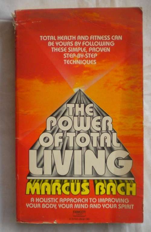 The power of total living by Marcus Bach