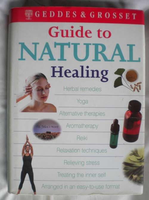Guide to natural healing by Geddes and Grosset.
