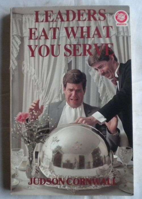 Leaders eat what you serve by Judson Cornwald