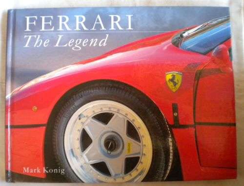 Ferrari The legend by Mark Konig.