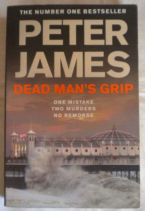 Dead man's grip by Peter James.